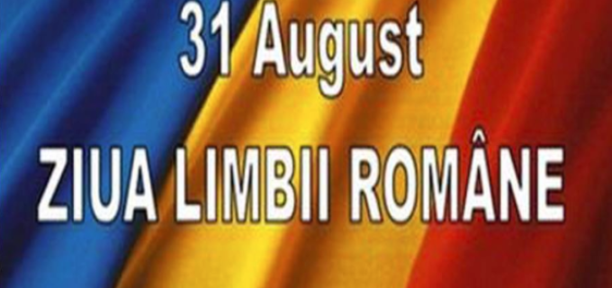 Ziua Limbii Române este marcată, astăzi, 31 August 2016
