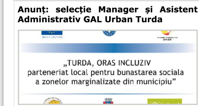 Anunț: Selecție Manager și Asistent Administrativ GAL Urban Turda