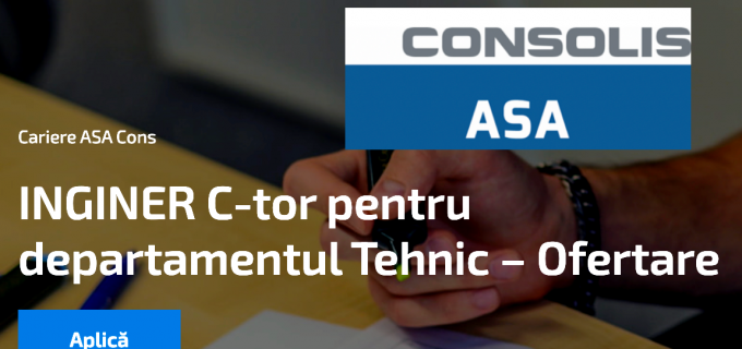 ASA Cons Romania angajează INGINER  C-tor pentru departamentul Tehnic – Ofertare