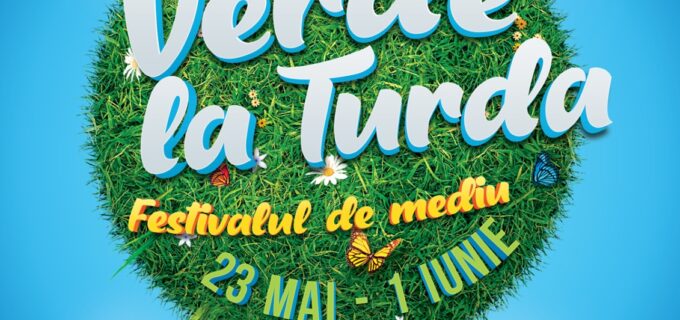 Festivalul Verde la Turda – 23 mai – 01 iunie 2022